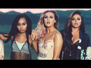 little mix - shout out to my ex (official video)